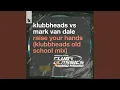 Download Lagu Raise Your Hands (Klubbheads Old School Mix)