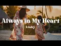 Lagu Always in My Heart – Linhy (Lyrics) | A Touching Song About a Mother’s Unconditional Love 💖