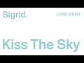Sigrid -  Kiss The Sky (Lyric Video)