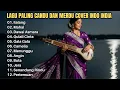 Download Lagu LAGU PALING CANDU DAN MERDU COVER INDO INDIA - Cover By Shimpony Senja MP3