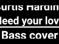 Curtis Harding - Need your love Bass cover