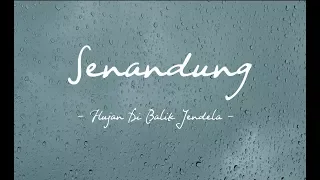 Senandung - Hujan Di Balik Jendela ( Official Lyric Video )