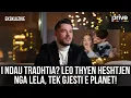 Lagu Shkas tradhtia? Leo: Ja përse mori fund lidhja me Lelën | Takimi me Gjestin e befasitë - Prive TV