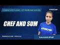 CPCEJC4 Chef and Sum Coding with Logic CP Problems Solved Cakewalk