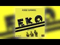 Kizz Daniel - Eko (Official Audio)