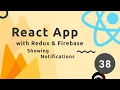 React Redux Firebase App Tutorial - Showing Notifications