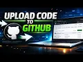 Upload Your Code to GitHub in 5 Minutes Beginner Friendly Tutorial
