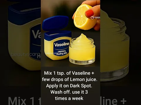 Vaseline + Lemon for Dark Spots - Vaseline for Skin Whitening & Glowing Skin
