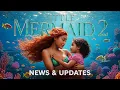 Lagu The Little Mermaid 2 Live Action – Halle Bailey Return | Latest News \u0026 Updates