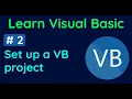 All you need to know about setting up a VB NET project in 5 minutes 02 Learn Visual Basic