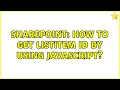 Sharepoint How to get listitem id by using javascript 2 Solutions