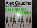 Alex Gaudino   Destination Calabria Original Radio Edit