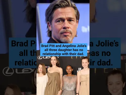 Brad Pitt and Angelina Jolie’s all three daughter has no relationship with their dad #angelinajolie