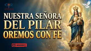 ✨🙏 NUESTRA SEÑORA DEL PILAR | OREMOS CON FE 🩵💛 ORACIÓN A LA SANTÍSIMA VIRGEN MARÍA