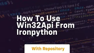How to use win32api from IronPython