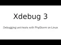 Xdebug 3 Debugging Unit Tests with PhpStorm on Linux
