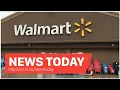 News Today - Walmart increases starting pay closing dozens of Sams Club