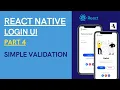 React Native App UI Design Login Screen Part - 4 Simple Validation