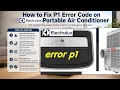 Fix P1 Error Code Electrolux Portable Air Conditioner PI Stays On ChillFlex Pro After Draining Water