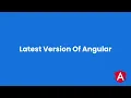 04 Latest Version Of Angular - Angular Tutorial