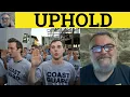 Uphold Meaning - Uphold Definition
