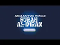 Download Lagu SURAH || ABDUL RAHMAN MOSSAD || SOOTHING QURAN RECITATION (2022) #quranrecitation #powerful