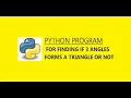 python program for finding if 3 angles forms a triangle or not pycharm programming