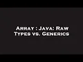 Array Java Raw Types vs Generics