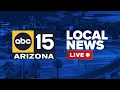 LIVE ABC15 Arizona latest news weather investigations more