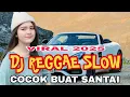 Download Lagu DJ REGGAE SLOW BASS TERBARU VIRAL TIKTOK  2025 _ DJ SANTAI YANG KALIAN CARI