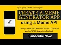 Build a Meme Generator App in Android Studio API Integration Tutorial