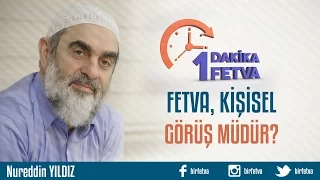 Fetva, kişisel görüş müdür?