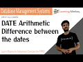 DATE Arithmetic Difference between the dates Lesson 66 DBMS Learning Monkey