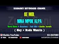 Download Lagu Nina Mpok Alpa - Ke Emol [Karaoke] Nada Wanita