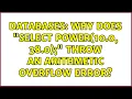Databases Why does SELECT POWER 10 0 38 0 throw an arithmetic overflow error 3 Solutions