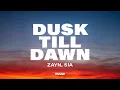 Download Lagu ZAYN - Dusk Till Dawn (Lyrics) ft. Sia