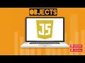 JavaScript Part 6 Objects
