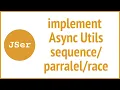 implement Async Utils race JSer - JavaScript Algorithm