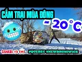 Lagu P11/T5~CANADA: SÓC LÊN ĐƯỜNG MÙA ĐÔNG | CẮM TRẠI GIỮA TRỜI ÂM 20 ĐỘ C