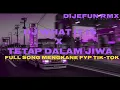 Download Lagu DJ WHAT IT IS X TETAP DALAM JIWA FULL SONG MENGKANE