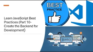 Learn JavaScript Best Practices Part 10-Create the Backend for Development