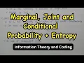 Marginal Joint and Conditional Probability Marginal Joint and Conditional Entropy