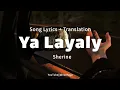 Download Lagu Ya Layaly - Sherine || Song Lyrics + Translation|| ياليالي - شيرين