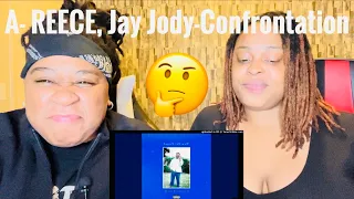 A-Reece,Jay Jody- Confrontation| heaveN caN waiT |Reaction video|🤔