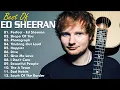 Lagu Ed Sheeran Greatest Hits Full Album - Best Songs of Ed Sheeran