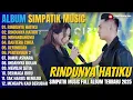 Lagu Album musik simpatik rindunya hatiku full album 2025