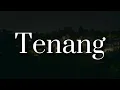 Lagu Judika x Andi Rianto - Tenang (Lirik) || Mix - Budi Doremi, Sammy Simorangkir, Lyodra, Kezia Juventy