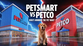 PetSmart vs Petco - The Pet Store Battle Explained