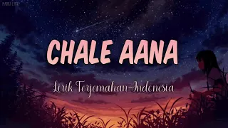 Download Chale Aana - De De Pyaar De | Indonesian translation lyrics MP3