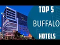 Top 5 Best Hotels to Visit in Buffalo USA - English